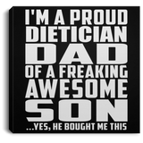 Proud Dietician Dad Of Awesome Son - Canvas Square