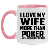 I Love My Wife More Than Poker - 11oz Accent Mug Pink