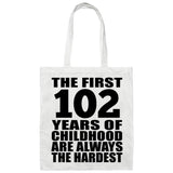 102nd Birthday First 102 Years of Childhood Are The Hardest - Tote Bag White