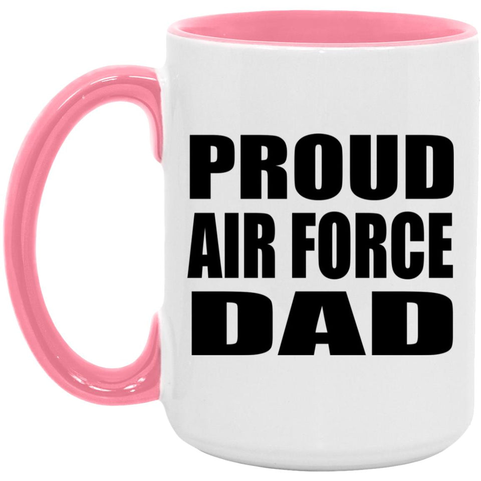 Proud Air Force Dad - 15oz Accent Mug Pink