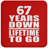 67th Anniversary 67 Years Down Lifetime To Go - Coaster