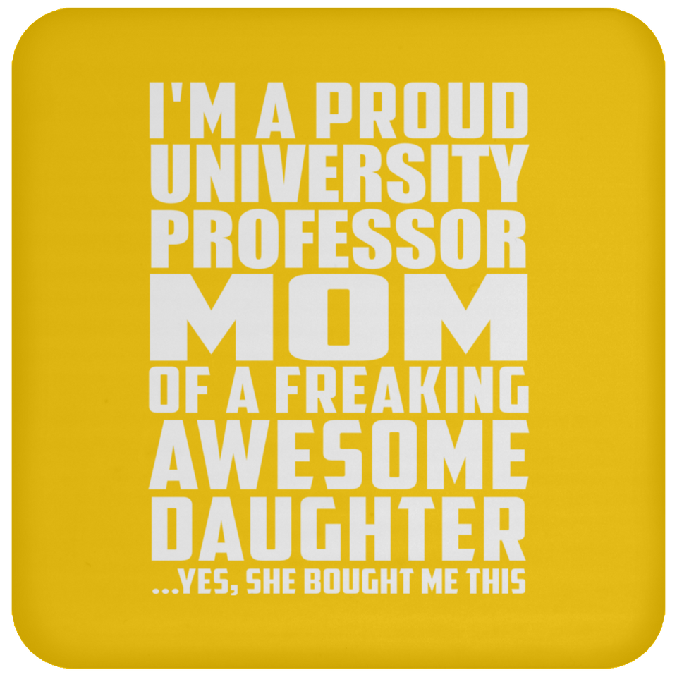 Proud University Professor Mom Of Awesome Daughter - Drink Coaster