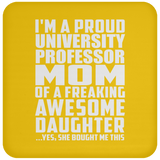 Proud University Professor Mom Of Awesome Daughter - Drink Coaster