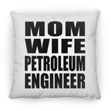 Mom Wife Petroleum Engineer - Throw Pillow
