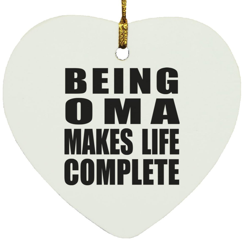 Being Oma Makes Life Complete - Heart Ornament