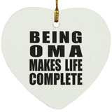 Being Oma Makes Life Complete - Heart Ornament