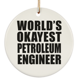 World's Okayest Petroleum Engineer - Circle Ornament