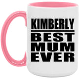 Kimberly Best Mum Ever - 15oz Accent Mug Pink