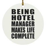 Being Hotel Manager Makes Life Complete - Circle Ornament