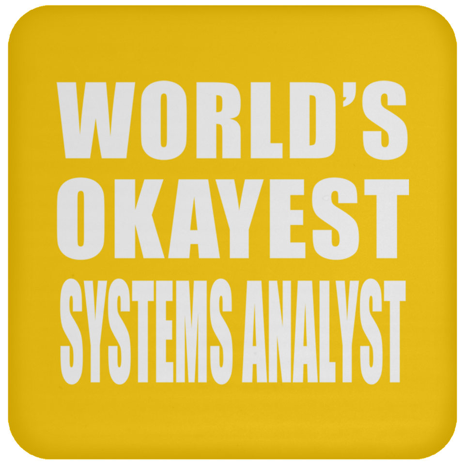 World's Okayest Systems Analyst - Drink Coaster