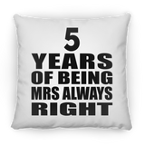 5th Anniversary 5 Years of Being Mrs Always Right - Throw Pillow