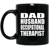 Dad Husband Occupational Therapist - 11oz Coffee Mug Black