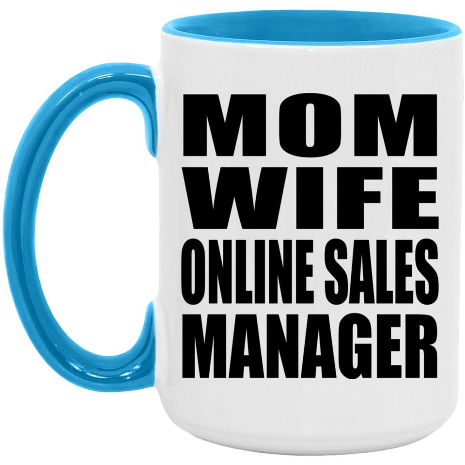 Mom Wife Online Sales Manager - 15oz Accent Mug Blue