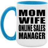 Mom Wife Online Sales Manager - 15oz Accent Mug Blue