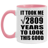 53rd Birthday Took Square Root of 2809 Years To Look Good - 11oz Accent Mug Pink
