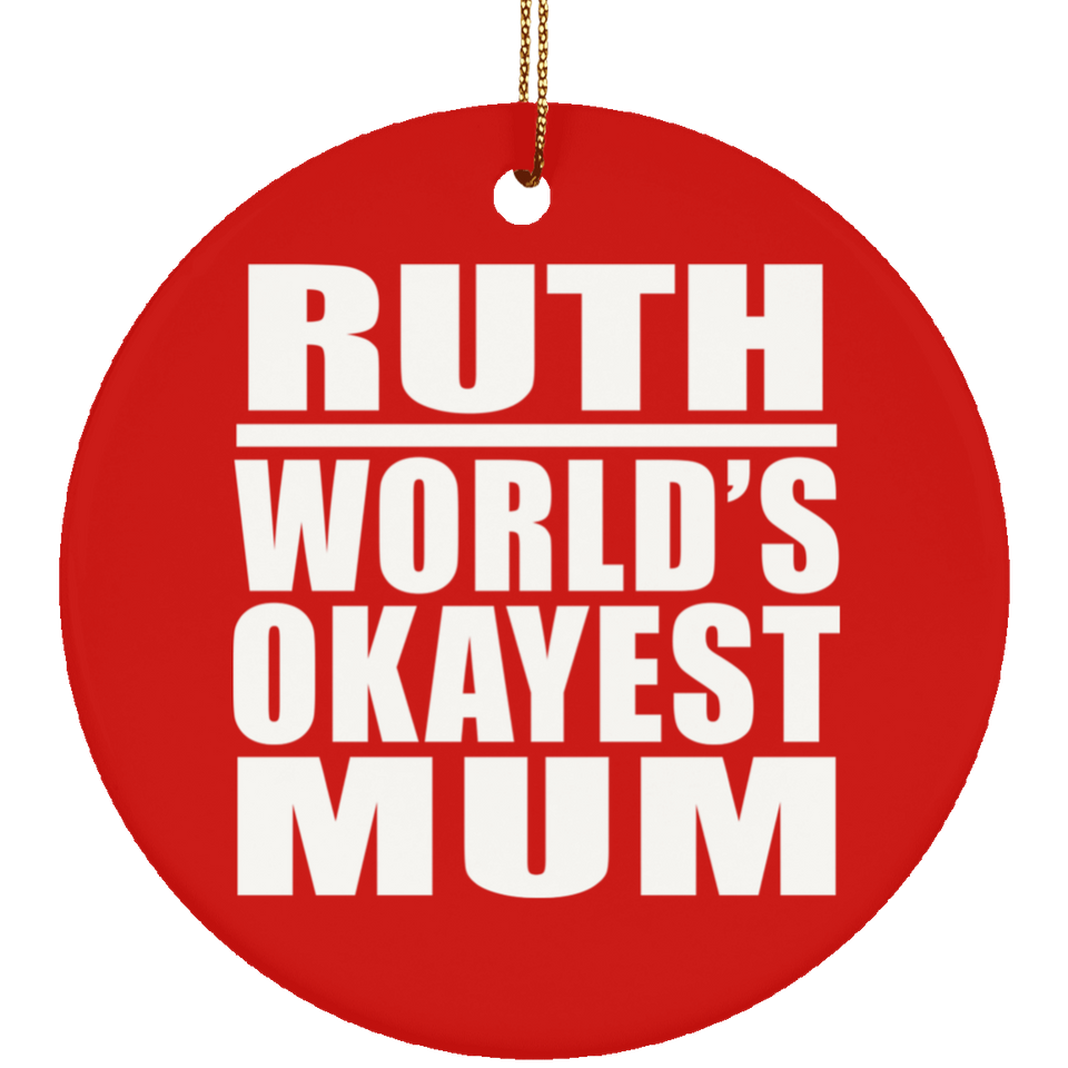 Ruth World's Okayest Mum - Circle Ornament