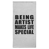 Being Artist Makes Life Special - Hand Towel