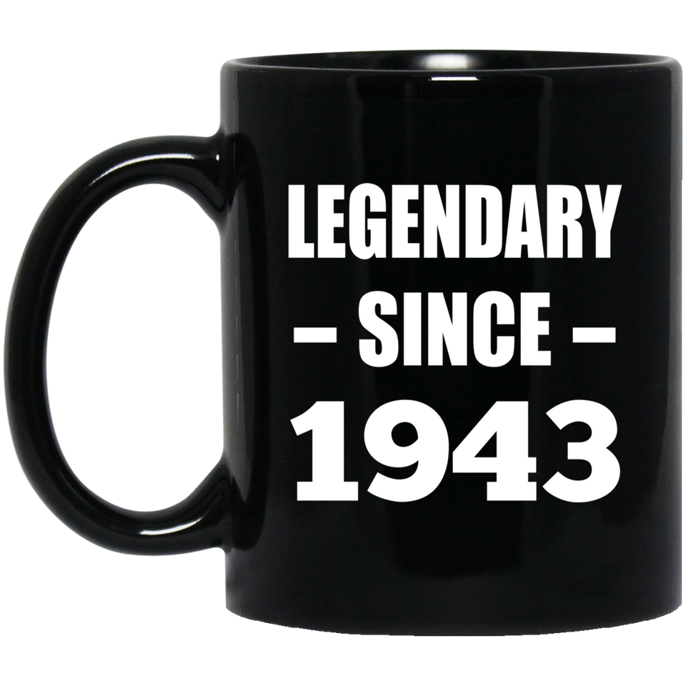 81st Birthday Legendary Since 1943 - 11oz Coffee Mug Black