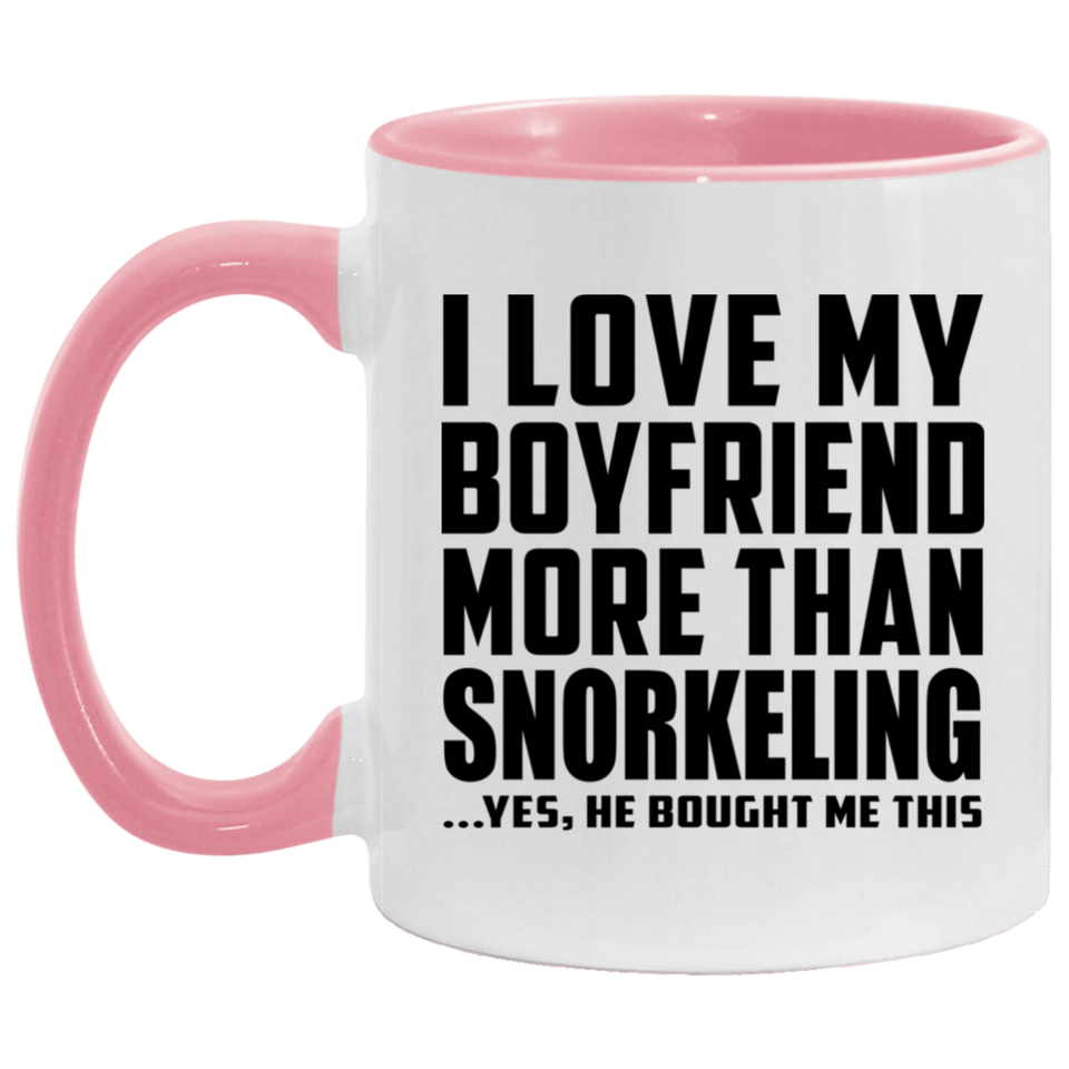 I Love My Boyfriend More Than Snorkeling - 11oz Accent Mug Pink