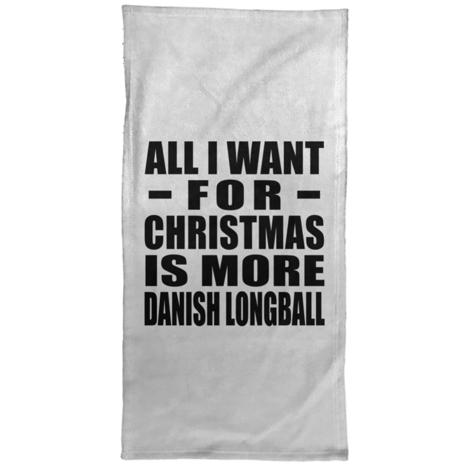 All I Want For Christmas Is More Danish Longball - Hand Towel