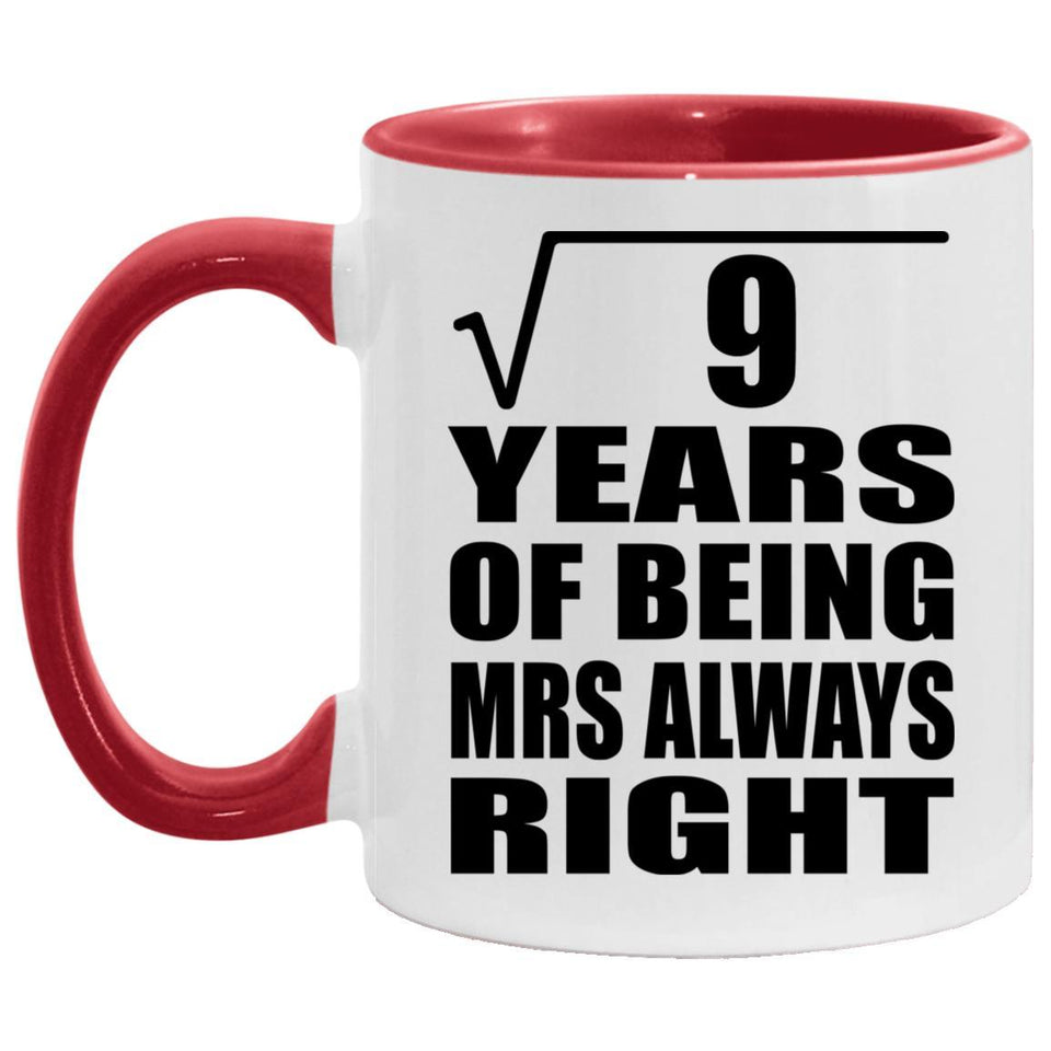 3rd Anniversary Square Root of 9 Years Mrs Always Right - 11oz Accent Mug Red