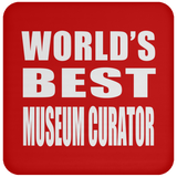 World's Best Museum Curator - Drink Coaster