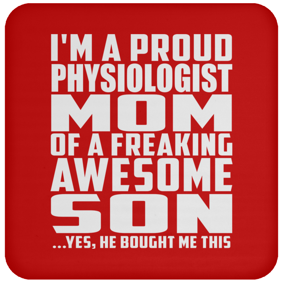 Proud Physiologist Mom Of Awesome Son - Drink Coaster