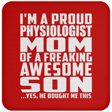 Proud Physiologist Mom Of Awesome Son - Drink Coaster