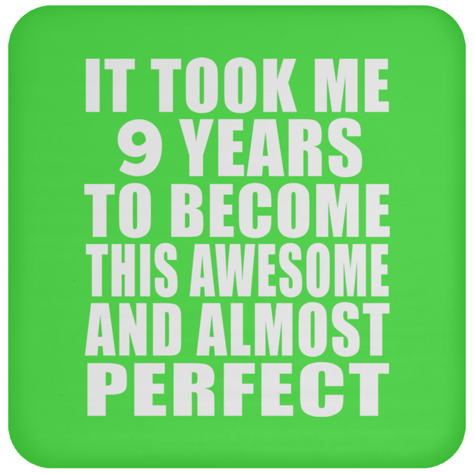 9th Birthday Took 9 Years To Become Awesome & Perfect - Drink Coaster