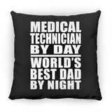 Medical Technician By Day World's Best Dad By Night - Throw Pillow Black