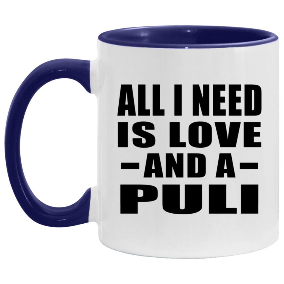 All I Need Is Love And A Puli - 11oz Accent Mug Purple