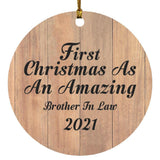 First Christmas As An Amazing Brother In Law 2021 - Circle Ornament C