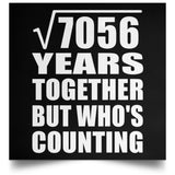 84th Anniversary Square Root of 7056 Years Who's Counting - Poster Square
