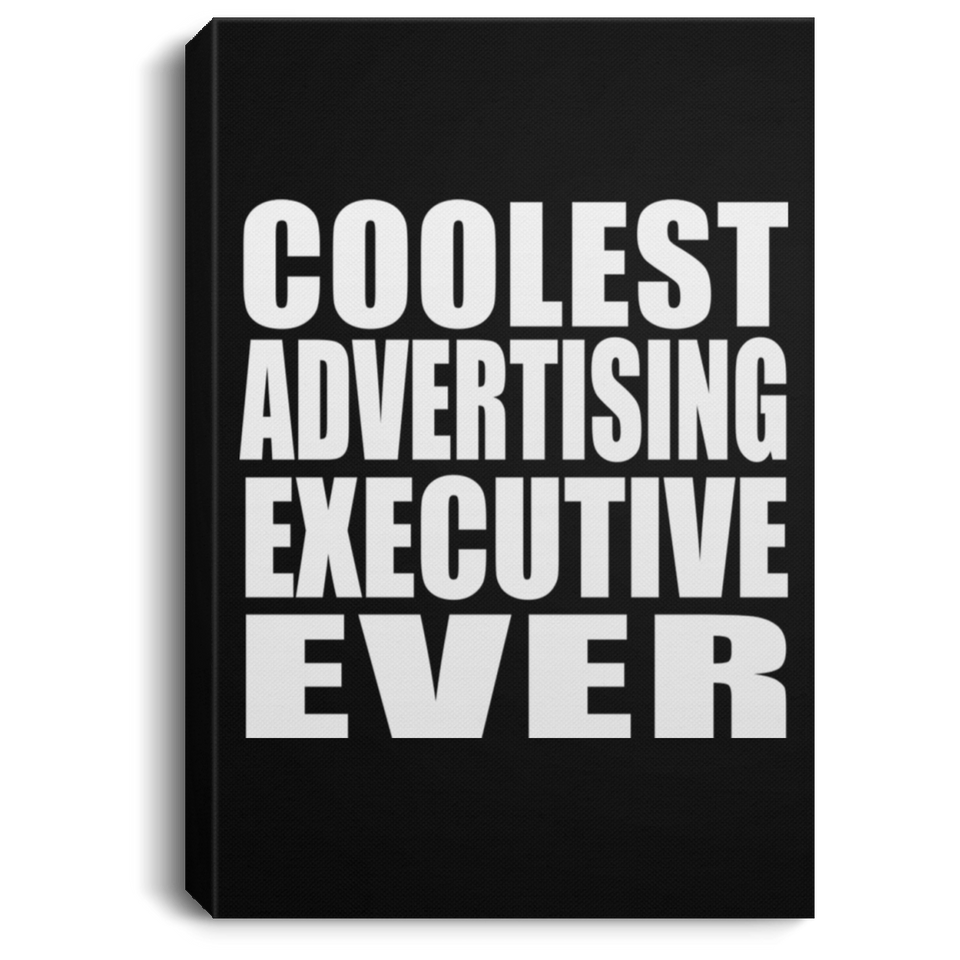 Coolest Advertising Executive Ever - Canvas Portrait