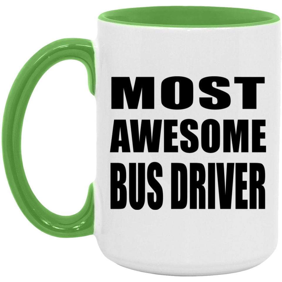 Most Awesome Bus Driver - 15oz Accent Mug Green