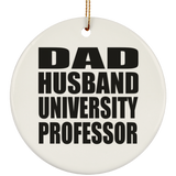 Dad Husband University Professor - Circle Ornament