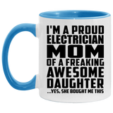 Proud Electrician Mom Of Awesome Daughter - 11oz Accent Mug Blue