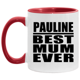 Pauline Best Mum Ever - 11oz Accent Mug Red