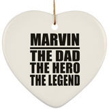 Marvin The Dad The Hero The Legend - Heart Ornament