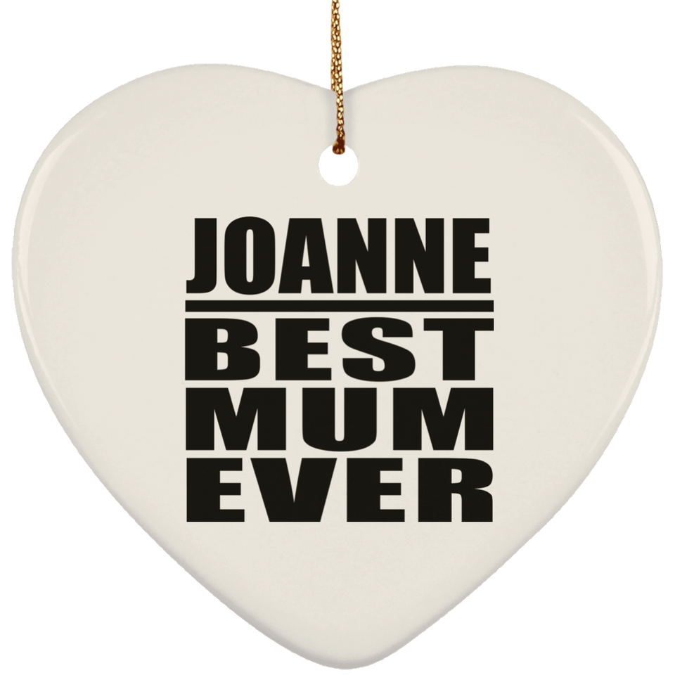 Joanne Best Mum Ever - Heart Ornament