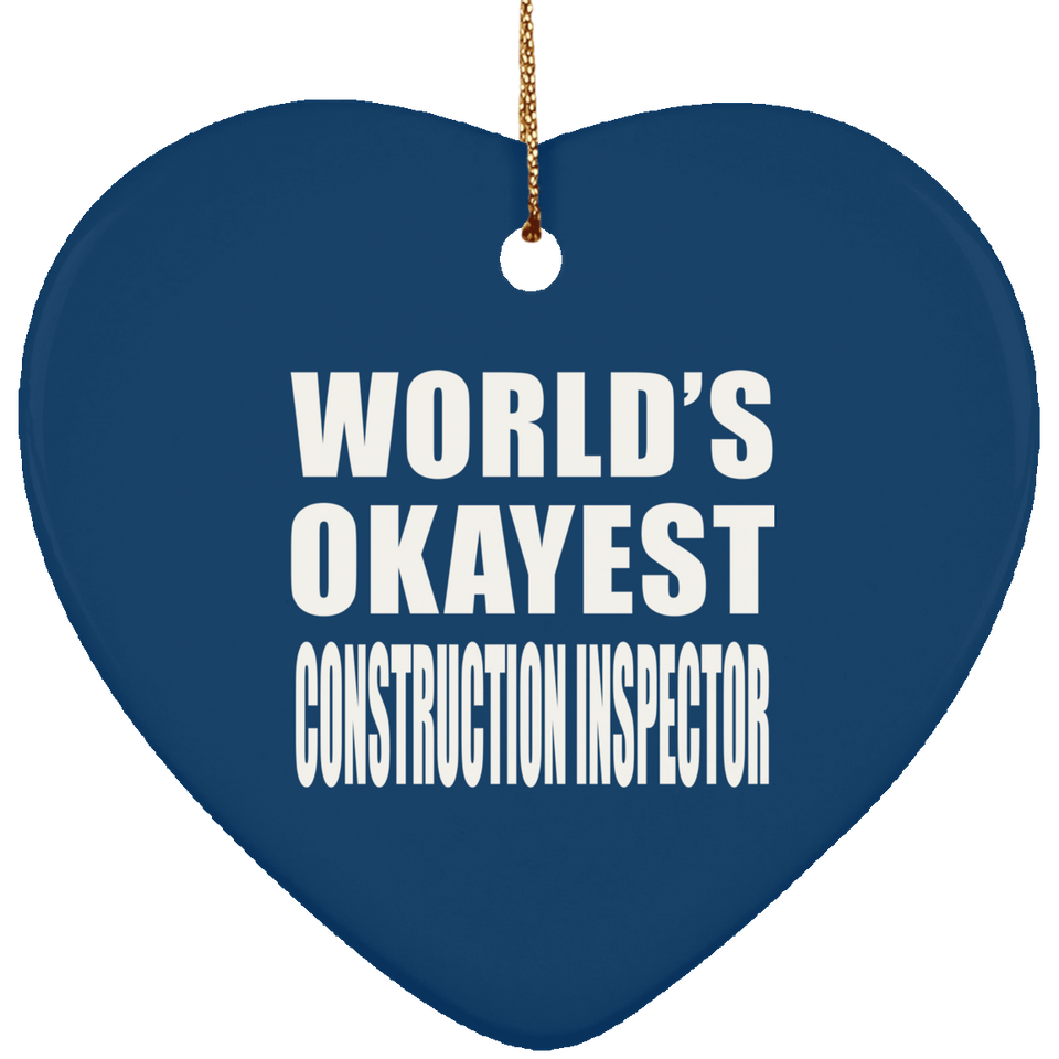 World's Okayest Construction Inspector - Heart Ornament