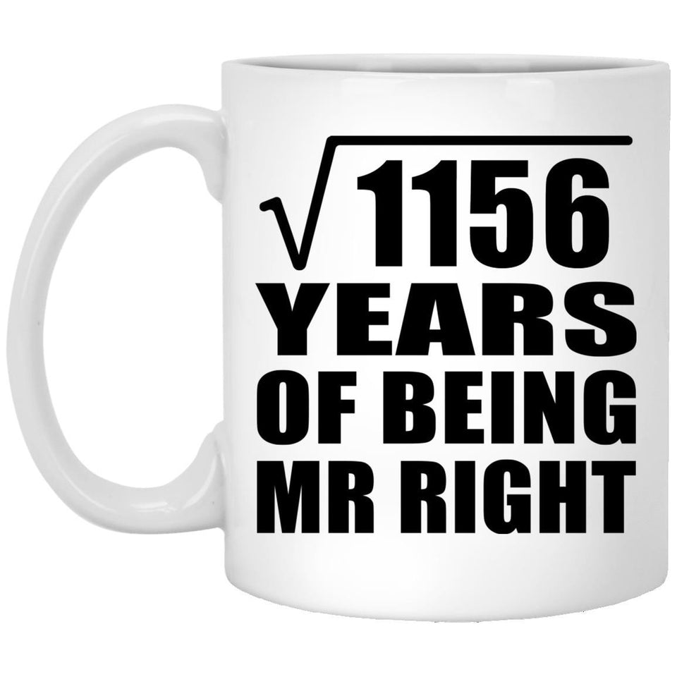 34th Anniversary Square Root of 1156 Years of Being Mr Right - 11oz Coffee Mug