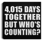 11th Anniversary 4,015 Days Together But Who's Counting - Canvas Square