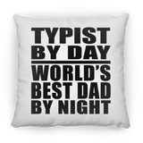 Typist By Day World's Best Dad By Night - Throw Pillow