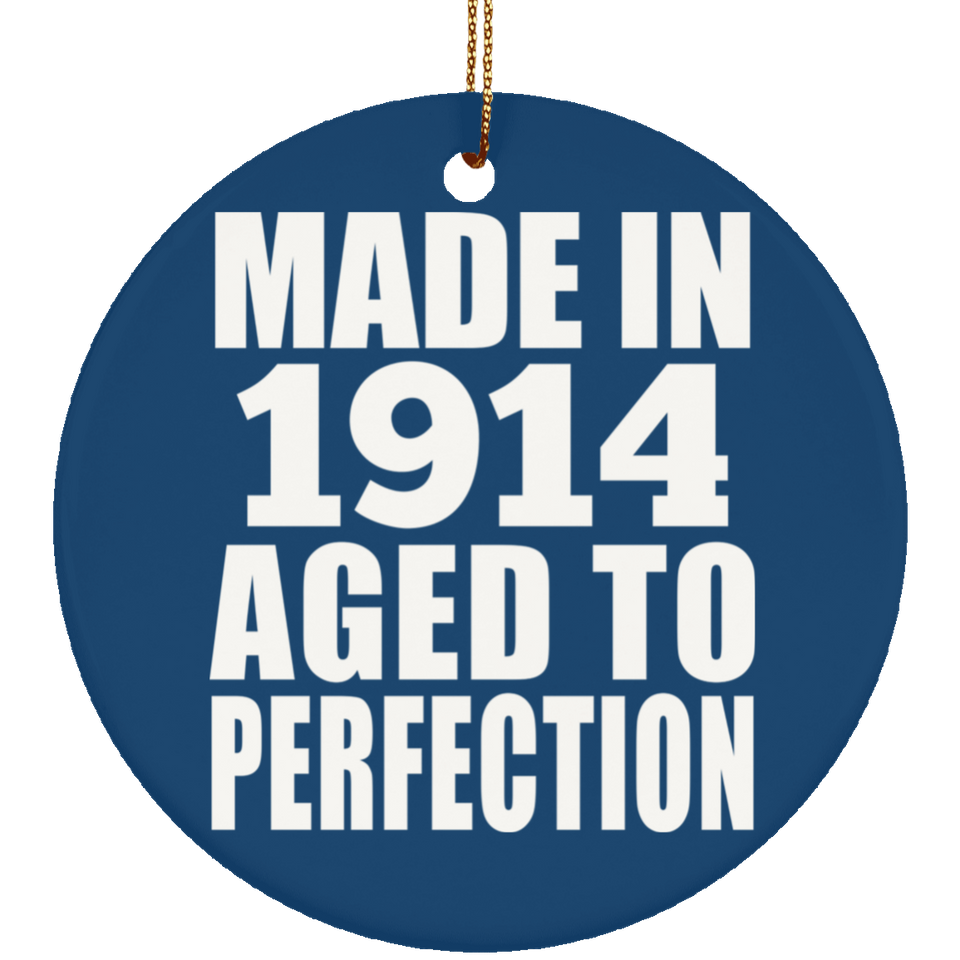 110th Birthday Made In 1914 Aged To Perfection - Circle Ornament