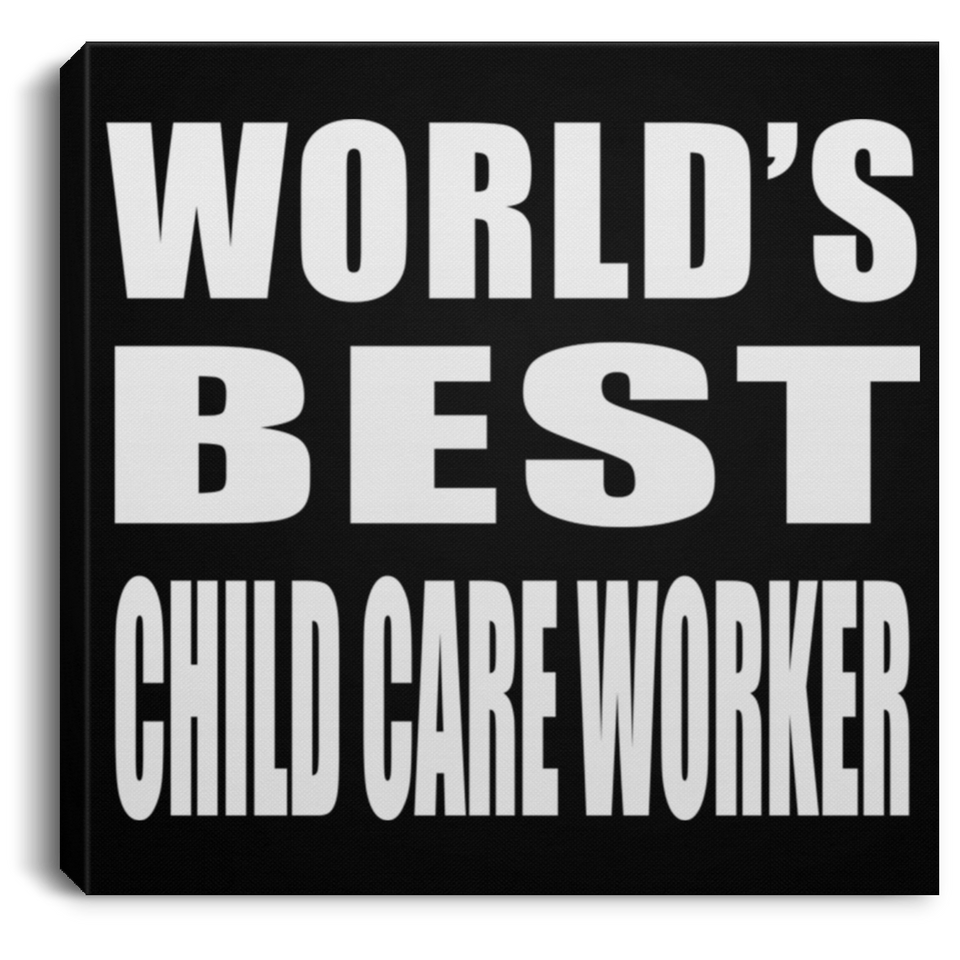 World's Best Child Care Worker - Canvas Square