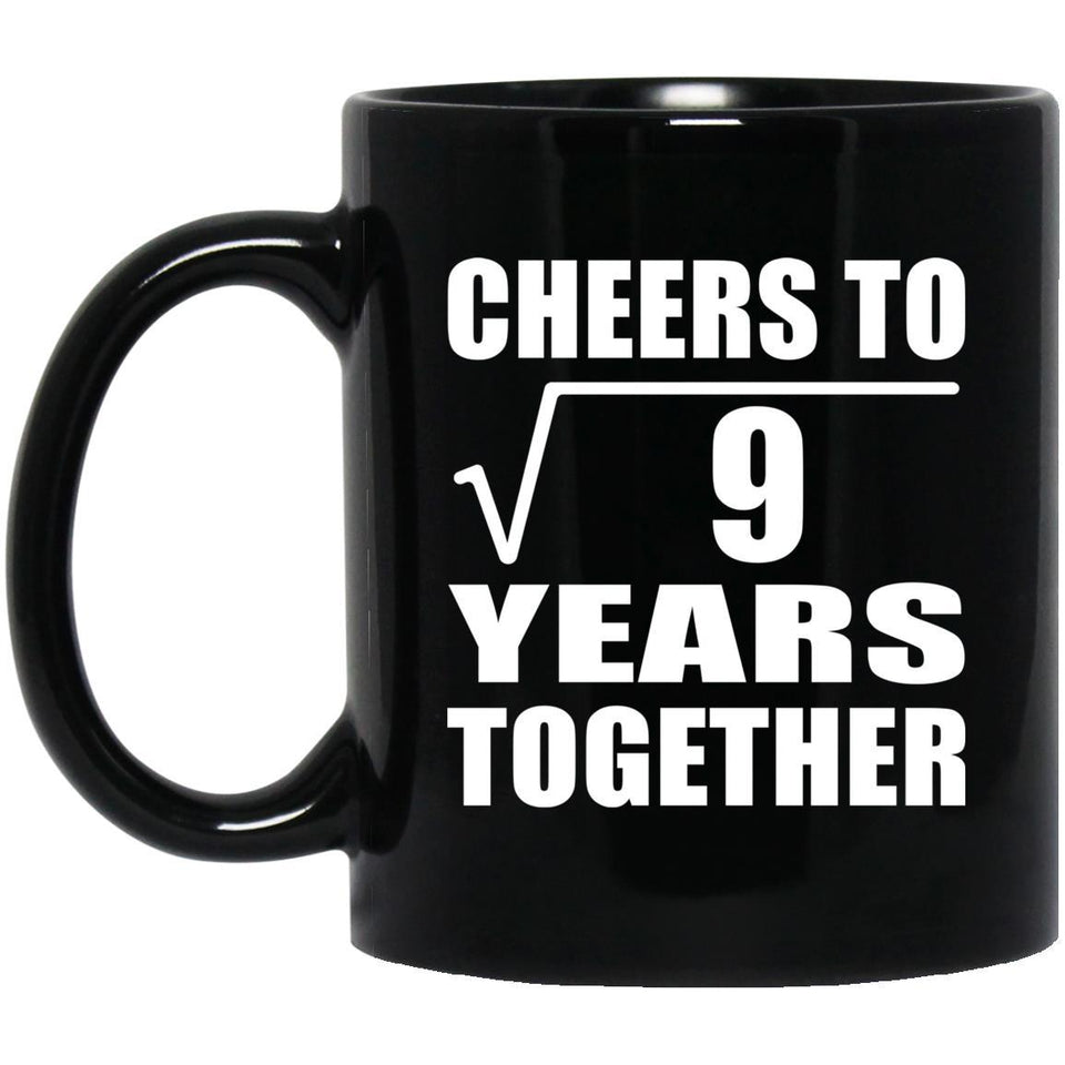 3rd Anniversary Cheers To Square Root of 9 Years Together - 11oz Coffee Mug Black