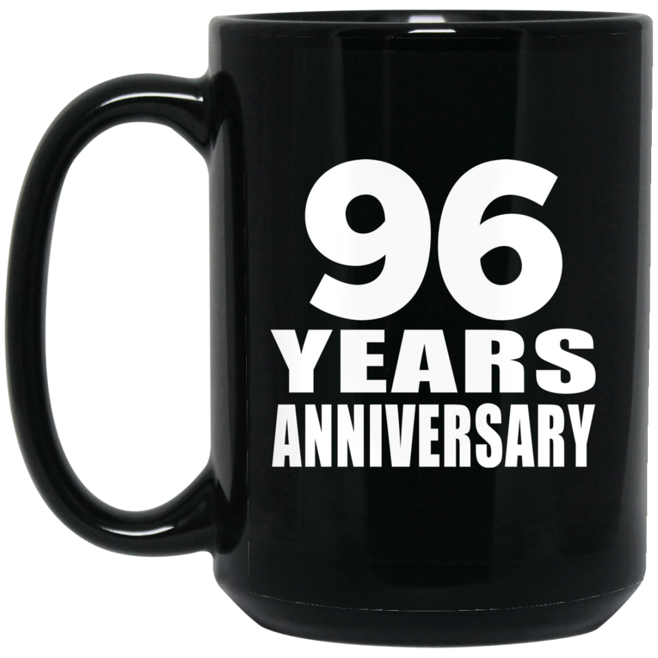 96th Anniversary 96 Years - 15 Oz Coffee Mug Black