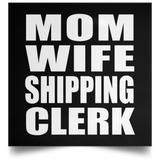 Mom Wife Shipping Clerk - Poster Square