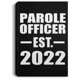 Parole Officer Established EST. 2022 - Canvas Portrait